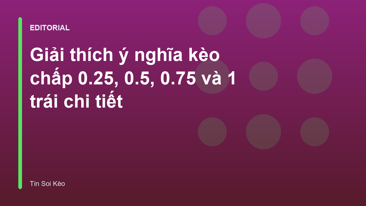 Giải thích ý nghĩa các loại kèo chấp bóng đá phổ biến