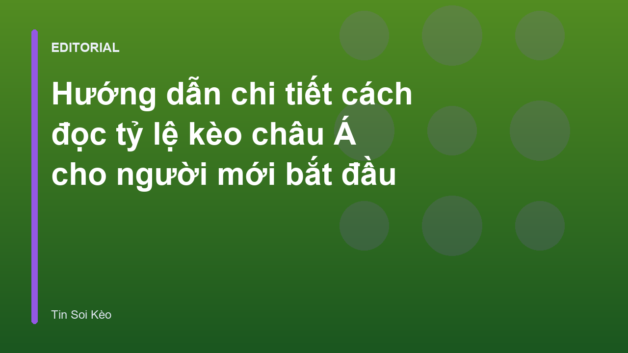 Hướng dẫn đọc tỷ lệ kèo châu Á cho người mới